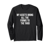 My Assets Bring All the Forms to the Yard Fun CPA Accounting Long Sleeve T-Shirt