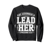 My Assignment Lead Her Ephesians 523 Christian Husband Faith Sweatshirt