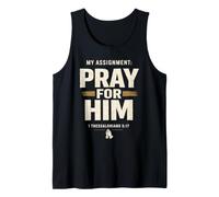 My Assignment Pray for Him 1 Thessalonians 5:17 Faith Tank Top
