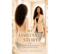 My Assistant's Story: The Voice That Challenged Her to Move Out of Her Own Way