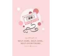 My Attempts at Self-Care, Self-Love, Self-Everything: A Guided Self-Care Journal with Prompts for Self-Love, Self-Reflection, Confidence, and Mindfulness