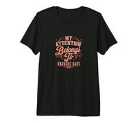 My Attention Belongs to Karaoke Bars Premium T-Shirt