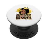 My attitude is like a crown and I wear it like a queen sista PopSockets Adhesive PopGrip