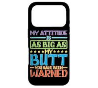 My Attitude Matches My Big Butt, Consider Yourself Warned Case for iPhone 17 Pro