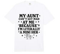 My Aunt Can’t Get Mad at Me Because I’m Literally A Mini Her Comfort Colors Adult Heavyweight T-Shirt