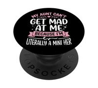 My Aunt Can't Get Mad At Me Because I'm Literally A Mini Her PopSockets Adhesive PopGrip