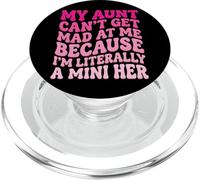 My Aunt Can't Get Mad At Me Because I'm Literally A Mini Her PopSockets PopGrip for MagSafe