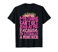 My Aunt Can't Get Mad At Me Funny Humor Auntie Lover T-Shirt
