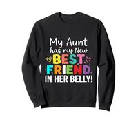 My Aunt has my New Best Friend in her Belly Funny Mom Cousin Sweatshirt