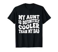 My Aunt is Definitely Cooler Than My Dad Funny Aunt Niece T-Shirt