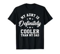 My Aunt is Definitely Cooler Than My Dad Funny Nephew T-Shirt