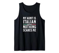 My Aunt is Italian Nothing Scares Me Tank Top