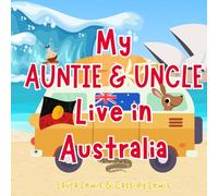 My Auntie And Uncle Live In Australia: A Fantastic Little About Australia the Country Where Your Auntie and Uncle Live Because Nieces and Nephews ... Auntie And Uncle Even When They’re Far Apart!