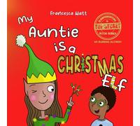 My Auntie is a Christmas Elf: a funny book for children aged 3-7 years: 4 (Top Secret Book Series)