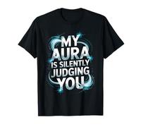My Aura is Silently Judging You Farm Aura Funny Aura Farming T-Shirt