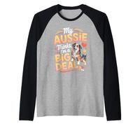 My Aussie Thinks I'm a Big Deal Australian Shepherd Raglan Baseball Tee