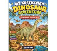 My Australian Dinosaur Adventure: Dinosaurs, Fossils, Puzzles, Mazes, Drawing & Discovery - Activity Book for Ages 4-6