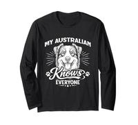 My Australian Shepherd Knows Everyone Long Sleeve T-Shirt