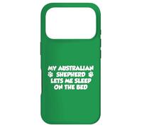 My Australian Shepherd Lets Me Sleep On The Bed Dog Owner Case for iPhone 17 Pro