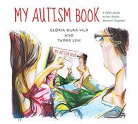 My Autism Book : A Child's Guide to Their Autism Spectrum Diagnosis