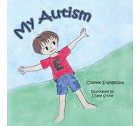 My Autism: Volume 1