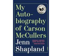 My Autobiography of Carson McCullers: A Memoir