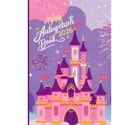 My Autograph Book: A Magical Keepsake for Girls - Collect Signatures & Photos from Theme Park Adventures, Favorite Characters, Princesses, Superheroes & Cherished Family Memories!
