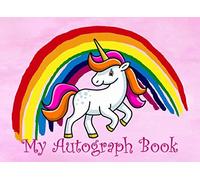 My Autograph Book: Unicorn & Rainbow, Gifts for Girls, Kids, Children, Signatures Blank Scrapbook, Blank Unlined Memory Journal, Keepsake Memory Book, ... for Sport or Cartoon Lovers, Classmates