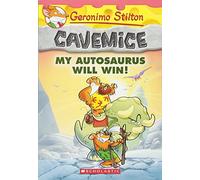 My Autosaurus Will Win! (Geronimo Stilton Cavemice, 10)