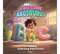 My Awesome ABCsaurus: A Yummy Learning Adventure