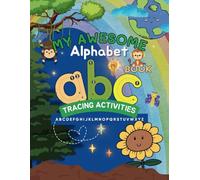 My Awesome Alphabet Book with Tracing activity for kids: Little ones will have so much fun learning their ABCs!
