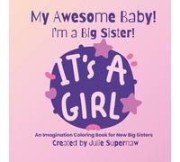 My Awesome Baby!: I'm a Big Sister: It's a Girl! (My Awesome Coloring Books)