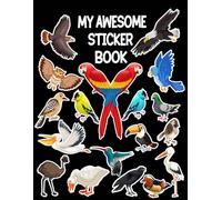 My Awesome Birds Stickers Book : Sticker Collection Album for Kids | The Favorite Large Sticker Album Birds for Girls & boys | Blank Sticker Book For ... Journal 8.5x11In ( Perfect Birds Cover )