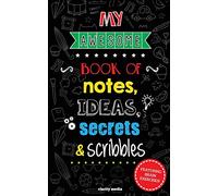 My awesome book of notes, ideas, secrets & scribbles: Featuring brain exercises!