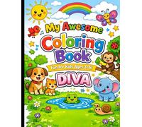 My Awesome Coloring Book for Kids Ages 3-6: Fun and Easy Animal Coloring Pages for Kids Ages 3-6 with Big, Bold Outlines