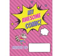 My Awesome Comic!: Blank Storyboard Book for Kids - Create Your Own Adventure