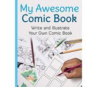 My Awesome Comic Book: Write and Illustrate Your Own Comic Book (Awesome Comic Sketchbooks)