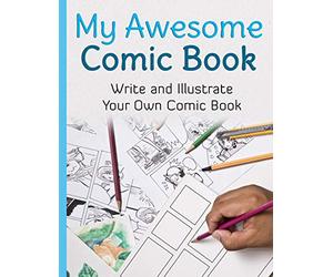 My Awesome Comic Book: Write and Illustrate Your Own Comic Book (Awesome Comic Sketchbooks)