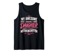 My Awesome Daughter Gave Me This - Smart Beautiful Humble Tank Top