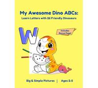 My Awesome Dino ABCs: Learn Letters with 26 Friendly Dinosaurs