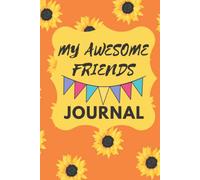MY AWESOME FRIENDS JOURNAL: Keepsake Book for Kids, Q&A, Prompts, for Writing in Memories, Age 6-10