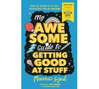 My Awesome Guide to Getting Good at Stuff: World Book Day 2020
