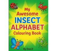My Awesome Insect Alphabet Adventures: Learn the Alphabet with Friendly Bugs and Positive Affirmations (My Awesome Alphabet Adventures)