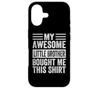 My Awesome Little Brother Bought Me This Shirt Funny Case for iPhone 17