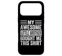 My Awesome Little Brother Bought Me This Shirt Funny Case for iPhone 17 Pro Max