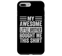 My Awesome Little Brother Bought Me This Shirt Funny Case for iPhone 7 Plus/8 Plus
