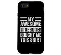 My Awesome Little Brother Bought Me This Shirt Funny Case for iPhone SE (2020) / 7/8