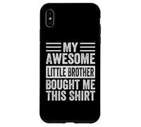 My Awesome Little Brother Bought Me This Shirt Funny Case for iPhone XS Max