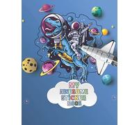 My awesome sticker book: Blank sticker book collecting album for boys Reusable Sticker Book Premium Color Pages with Specific Colorful Background ... Boys Kids Toddler's (Reusable Sticker Book)