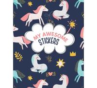 My Awesome Stickers: Blank Sticker Book for Collecting Stickers | Sticker Collection Album for Kids - Unicorns Cover (Sticker Albums for Kids)